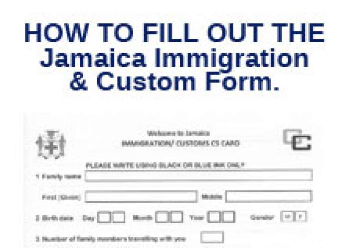 Filling Out The Jamaica Immigration Custom Form